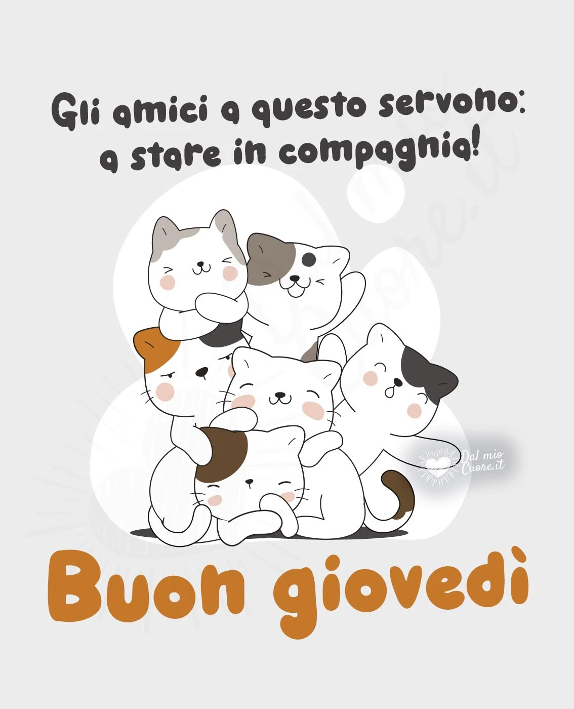 Gli amici a questo servono: a stare in compagnia! Buon giovedì