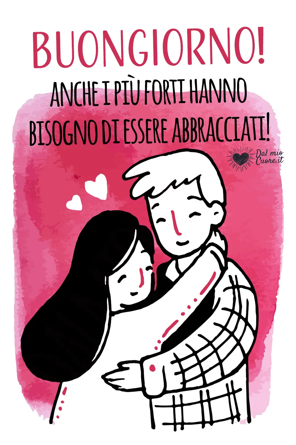 Buongiorno! Anche i più forti hanno bisogno di essere abbracciati!