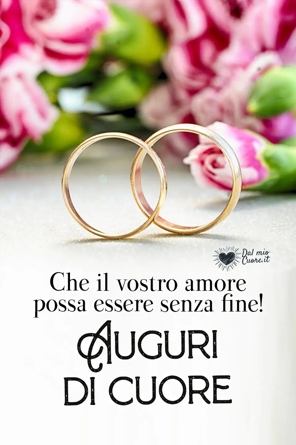Che il vostro amore possa essere infinito. Auguri di cuore
