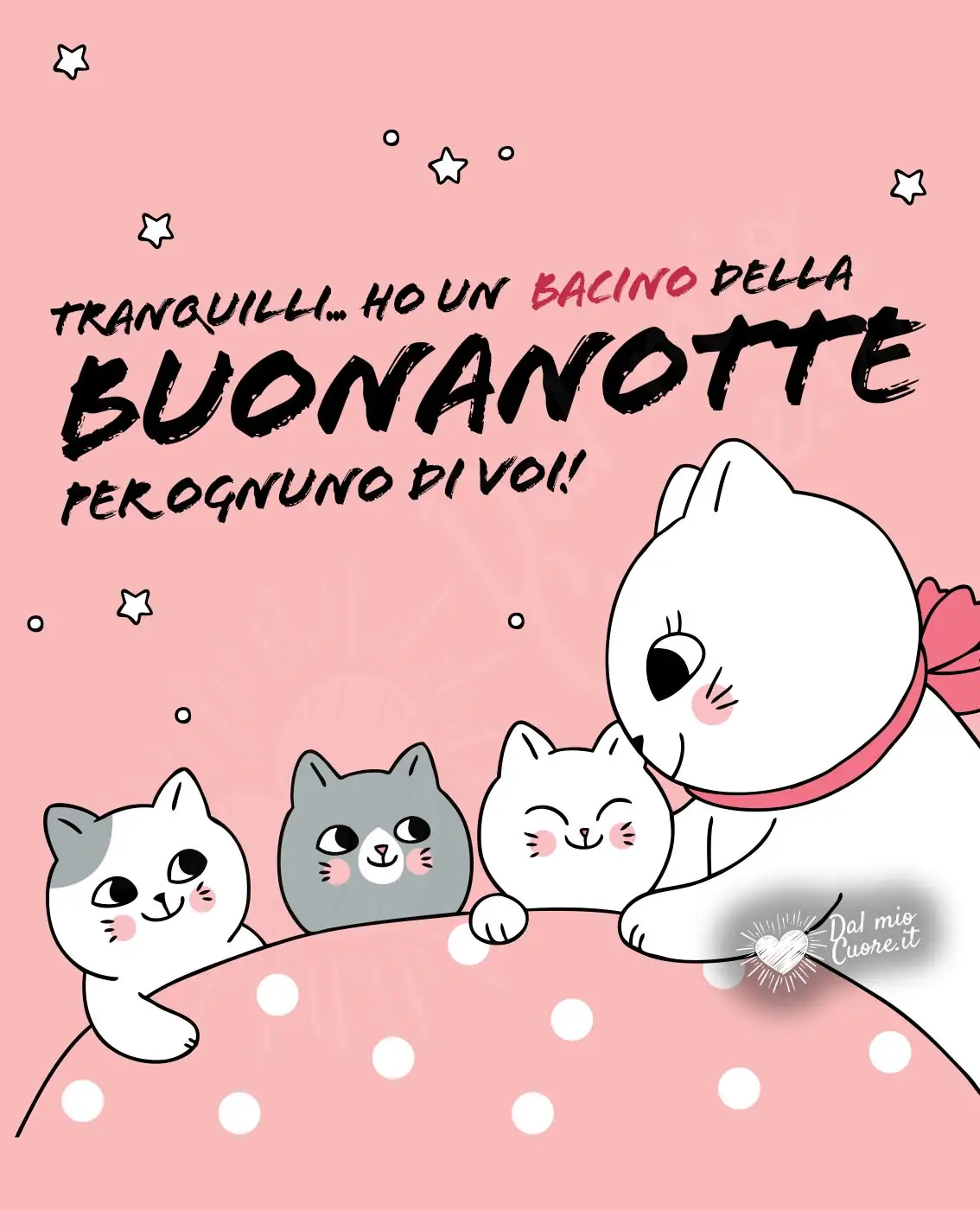 Tranquilli... ho un bacino della buonanotte per ognuno di voi! Tranquilli... ho un bacino della buonanotte per ognuno di voi!