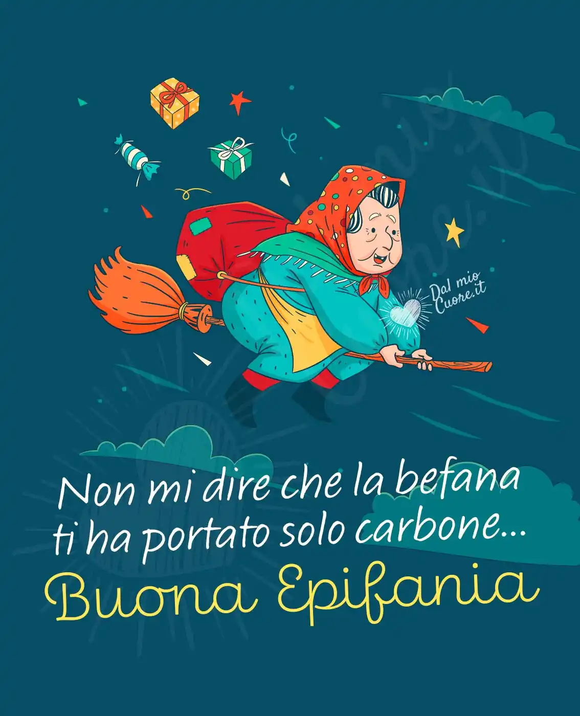 Non mi dire che la befana ti ha portato solo carbone... Buona Epifania Non mi dire che la befana ti ha portato solo carbone... Buona Epifania