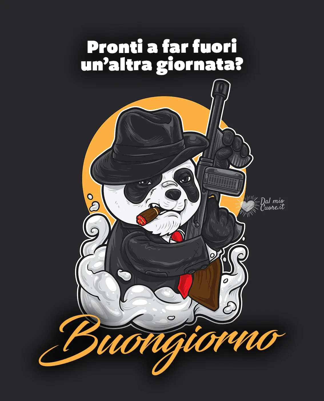 Pronti a far fuori un'altra giornata? Buongiorno Pronti a far fuori un'altra giornata? Buongiorno