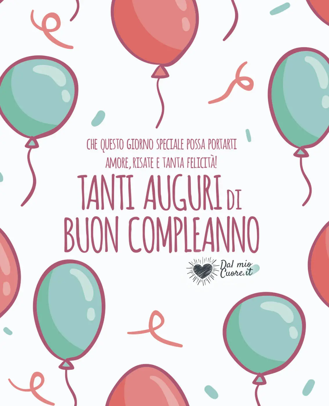 Che questo giorno speciale possa portarti amore, risate e tanta felicità! Tanti auguri di Buon Compleanno Che questo giorno speciale possa portarti amore, risate e tanta felicità! Tanti auguri di Buon Compleanno