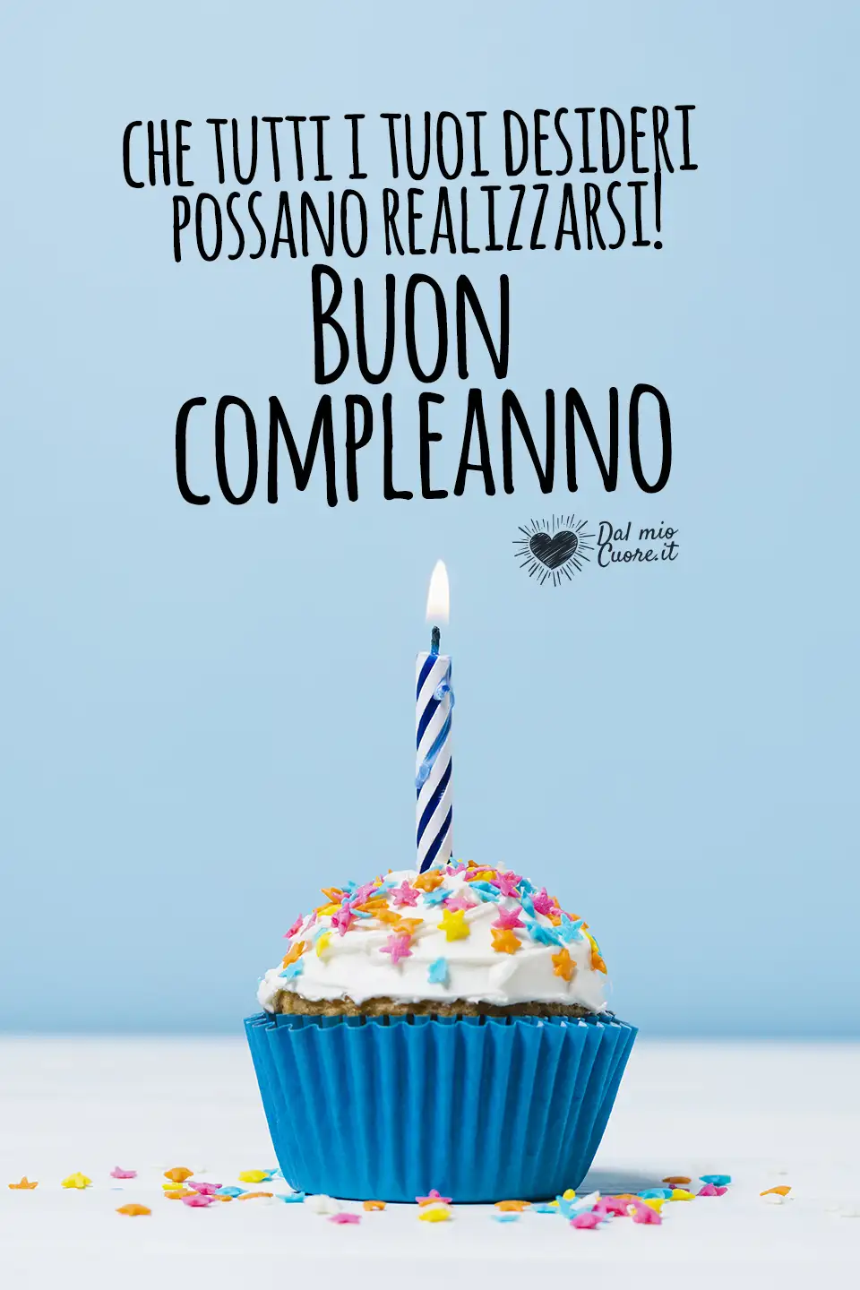 Che tutti i tuoi desideri possano realizzarsi! Buon compleanno Che tutti i tuoi desideri possano realizzarsi! Buon compleanno