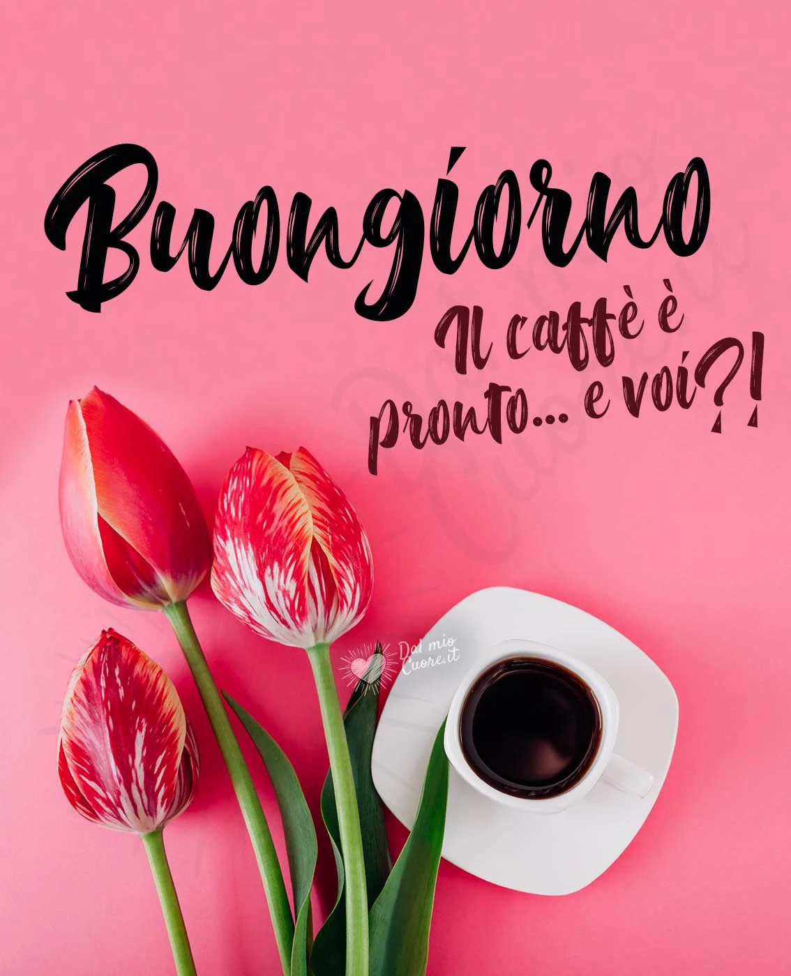Buongiorno. Il caffè è pronto e voi?!