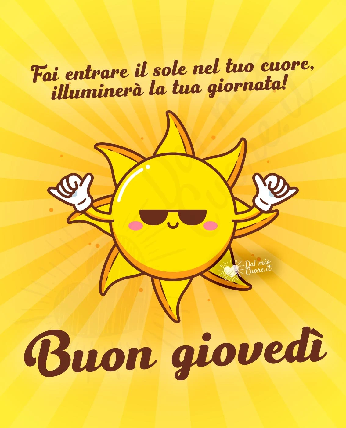 Buon giovedì. Fai entrare il sole nel tuo cuore, illuminerà la tua giornata!