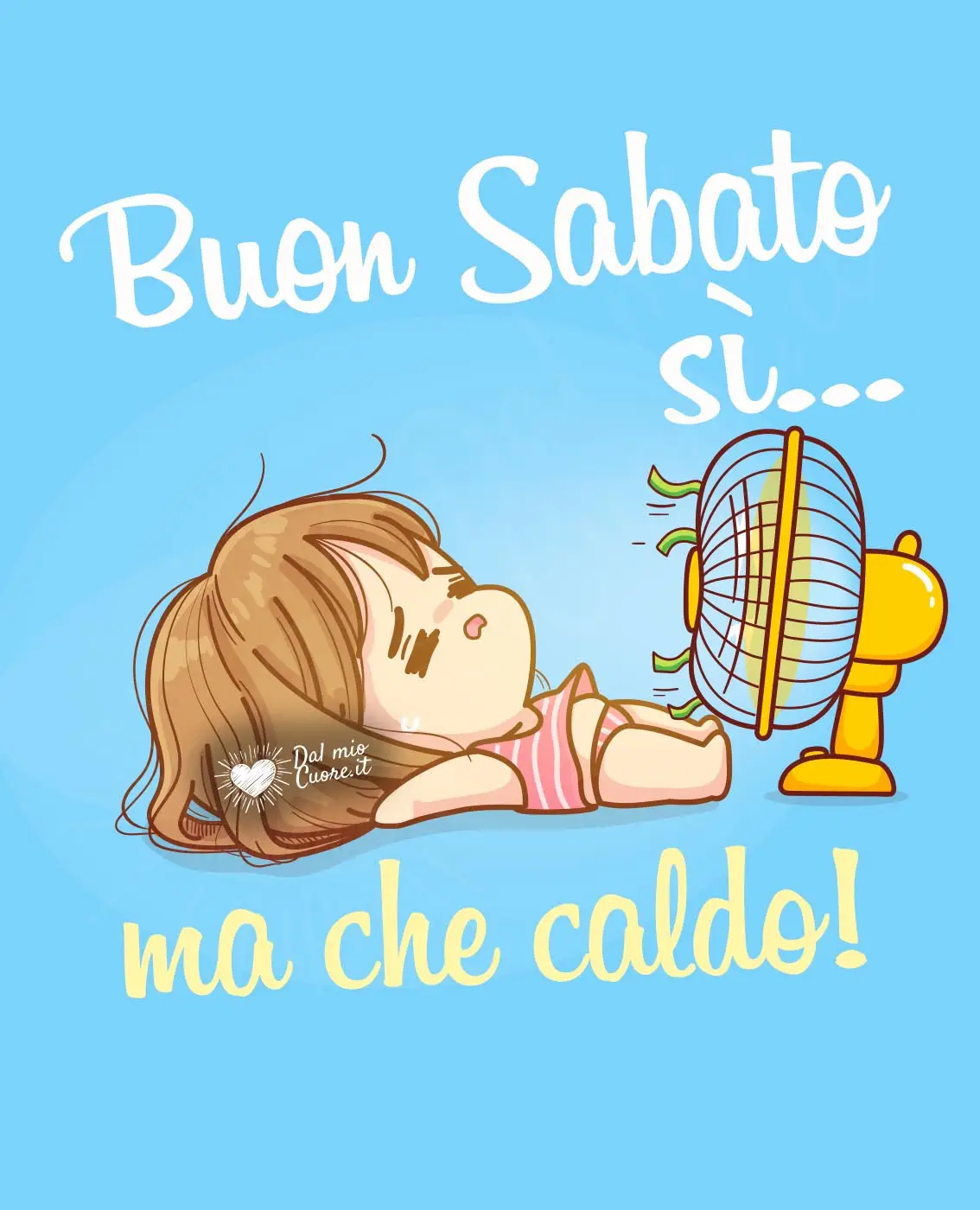 Buon sabato sì... ma che caldo Buon sabato sì... ma che caldo