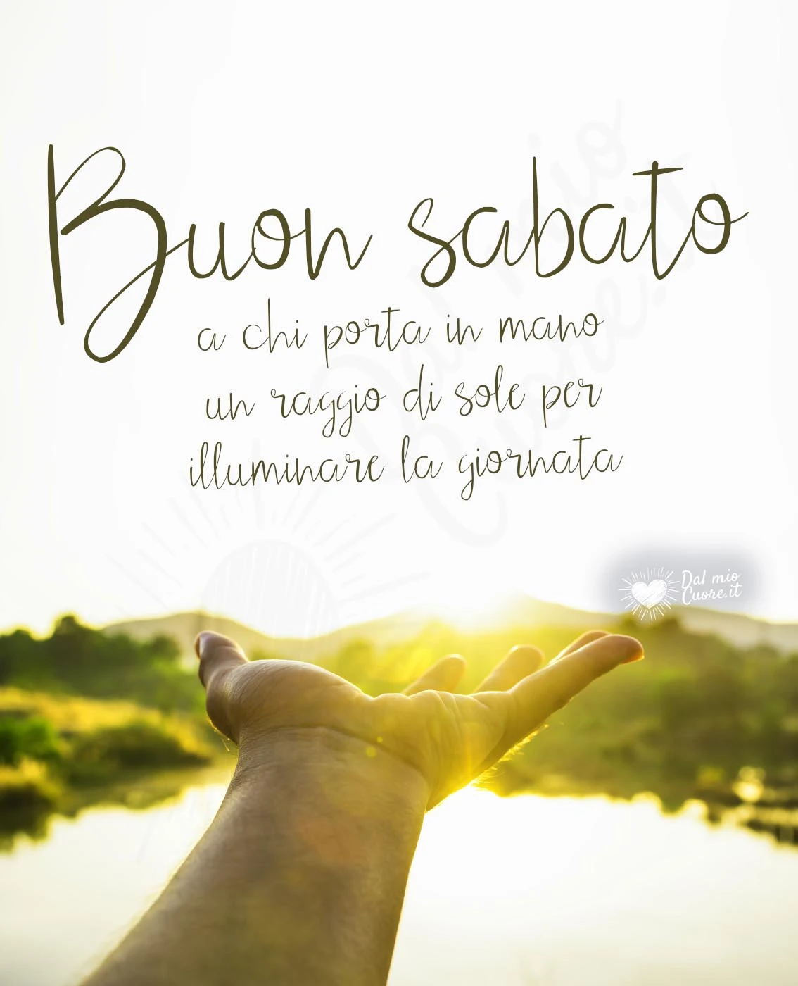 Buon sabato a chi porta in mano un raggio di sole per illuminare la giornata