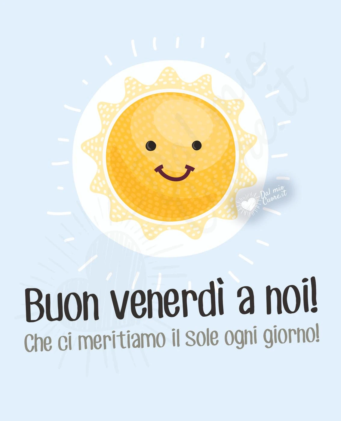 Buon venerdì a noi! Che ci meritiamo il sole ogni giorno!