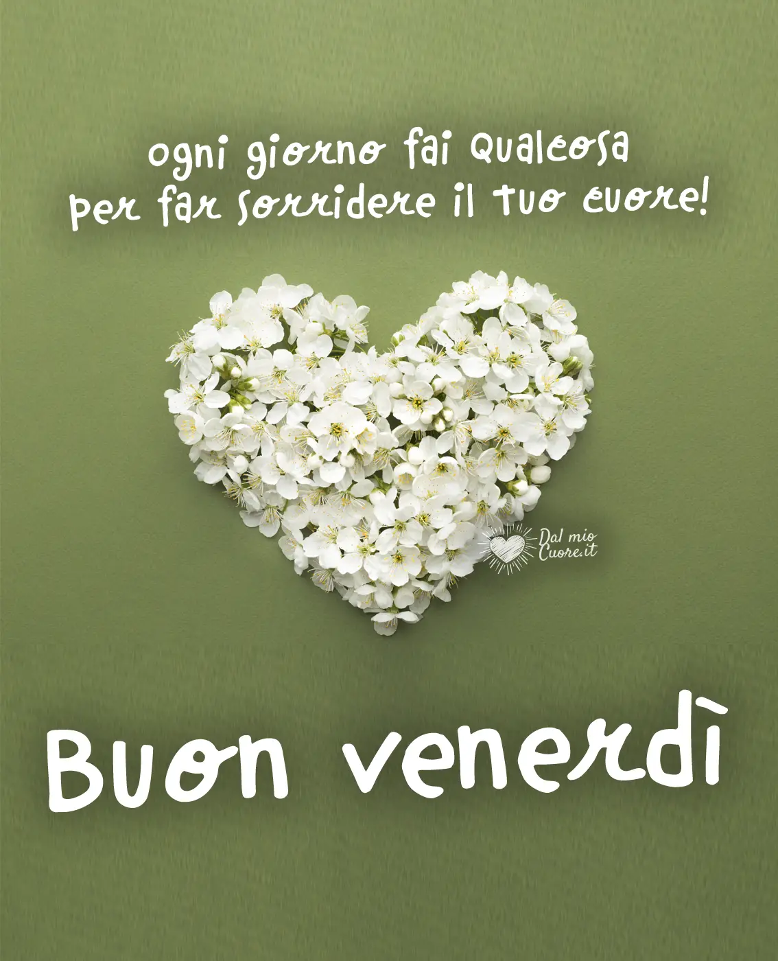 Ogni giorno fai qualcosa per far sorridere il tuo cuore! Buon venerdì Ogni giorno fai qualcosa per far sorridere il tuo cuore! Buon venerdì