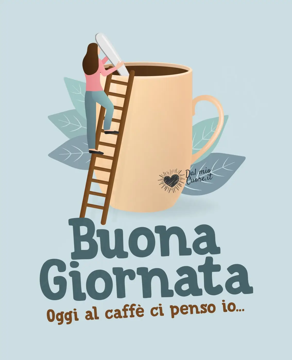 Buona Giornata. Oggi al caffè ci penso io... Buona Giornata. Oggi al caffè ci penso io...