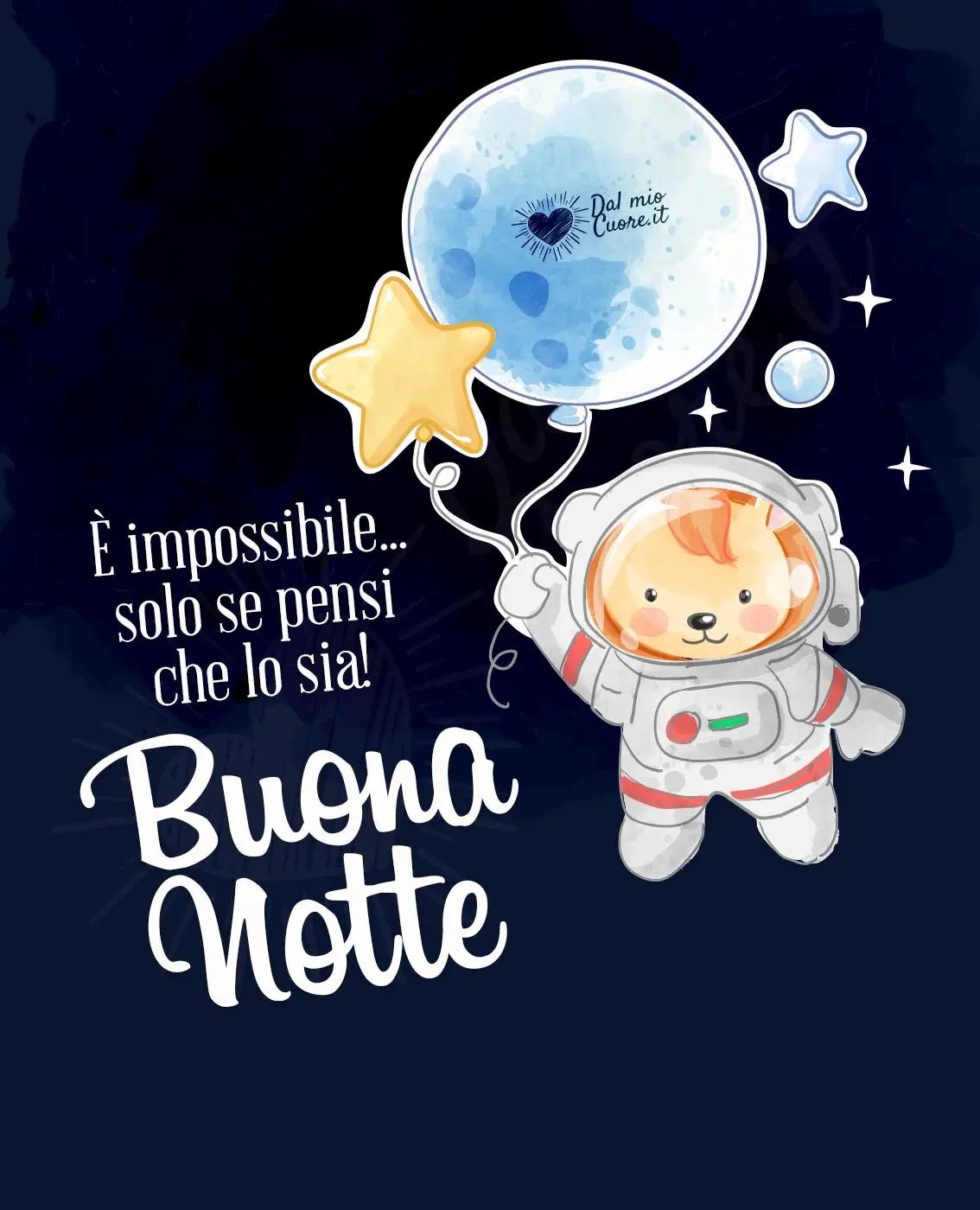 È impossibile... solo se pensi che lo sia! Buona Notte