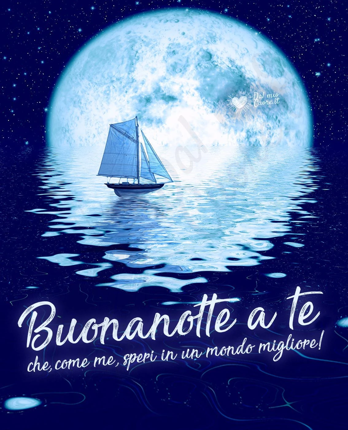 Buonanotte a te, che come me, speri in un mondo migliore!