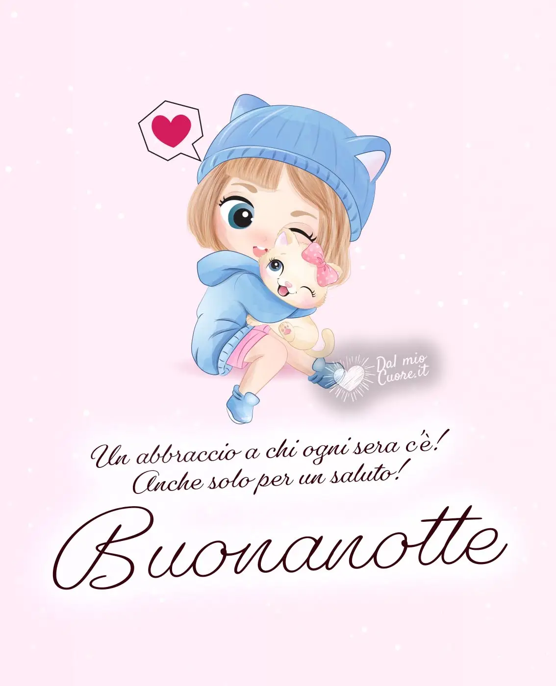 Un abbraccio a chi ogni sera c’è! Anche solo per un saluto! Buonanotte