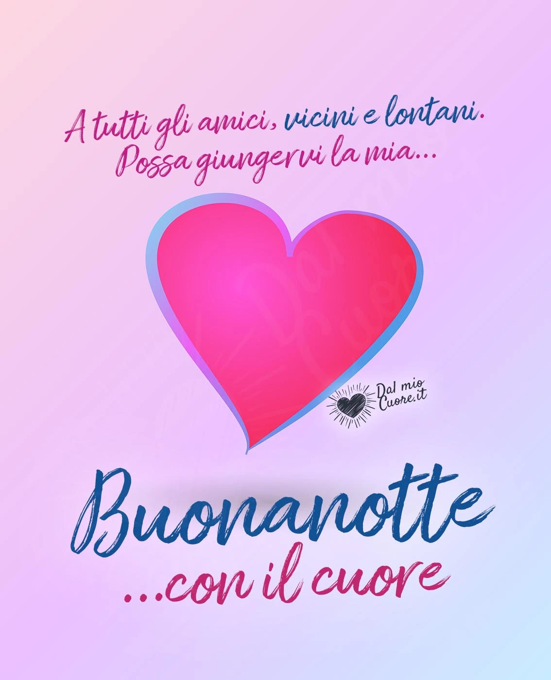 A tutti gli amici, vicini e lontani. Possa giungervi la mia buonanotte con il cuore! A tutti gli amici, vicini e lontani. Possa giungervi la mia buonanotte con il cuore!