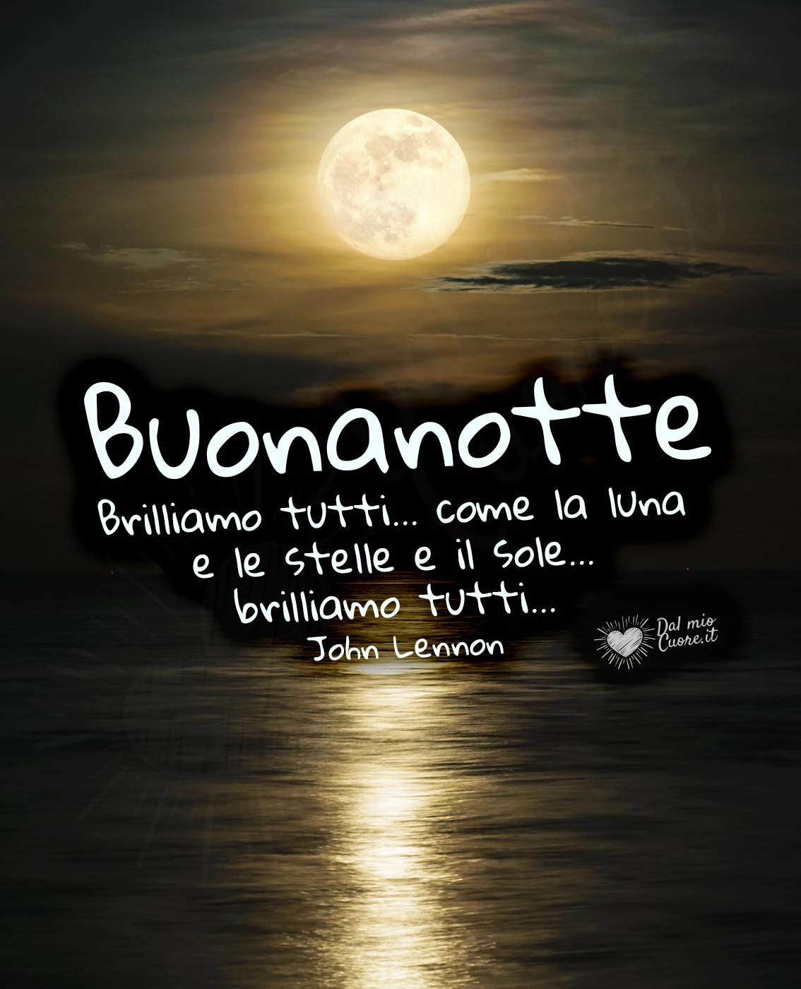 Buonanotte. Brilliamo tutti... come la luna e le stelle e il sole... brilliamo tutti...