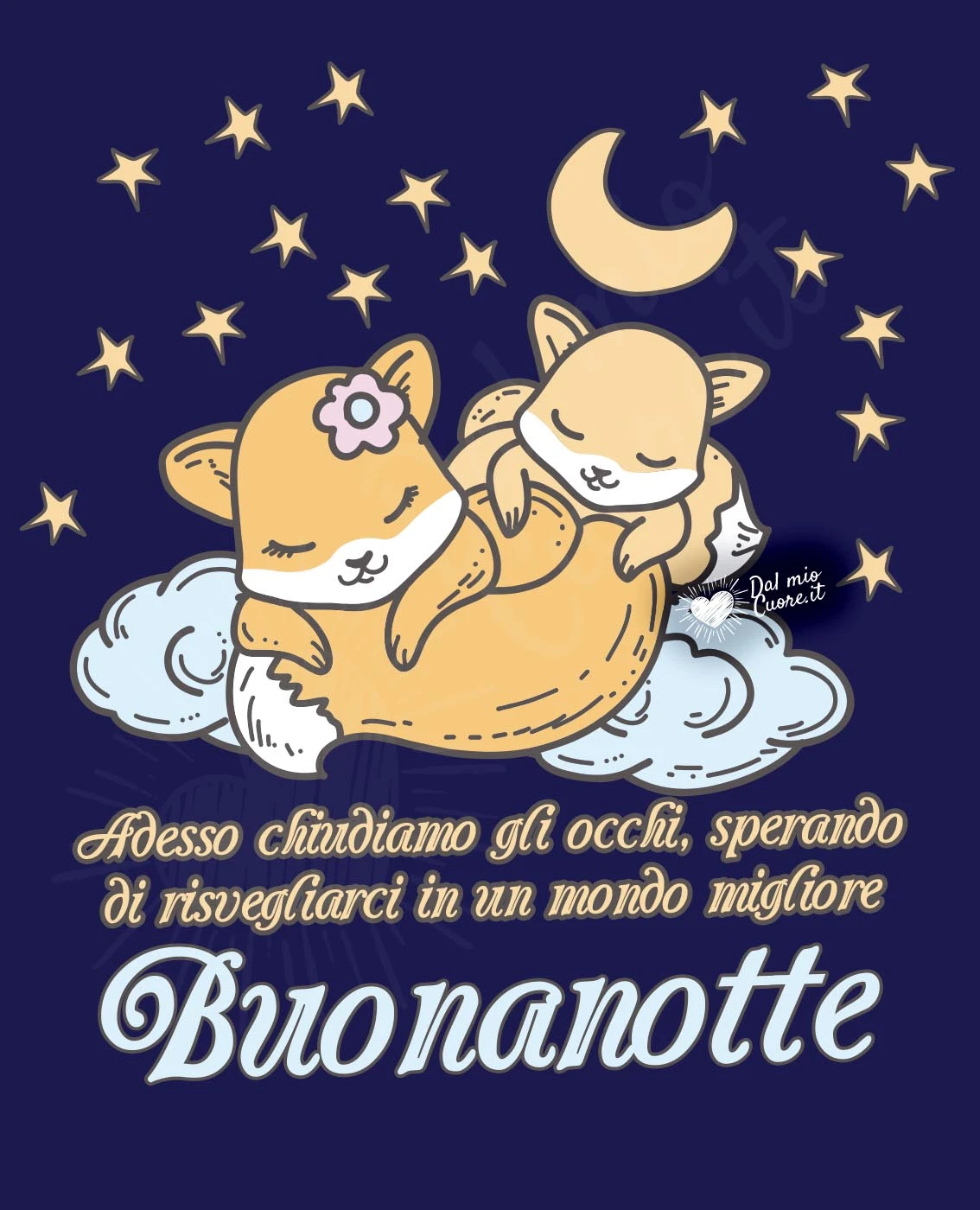Buonanotte. Adesso chiudiamo gli occhi, sperando di risvegliarci in un mondo migliore