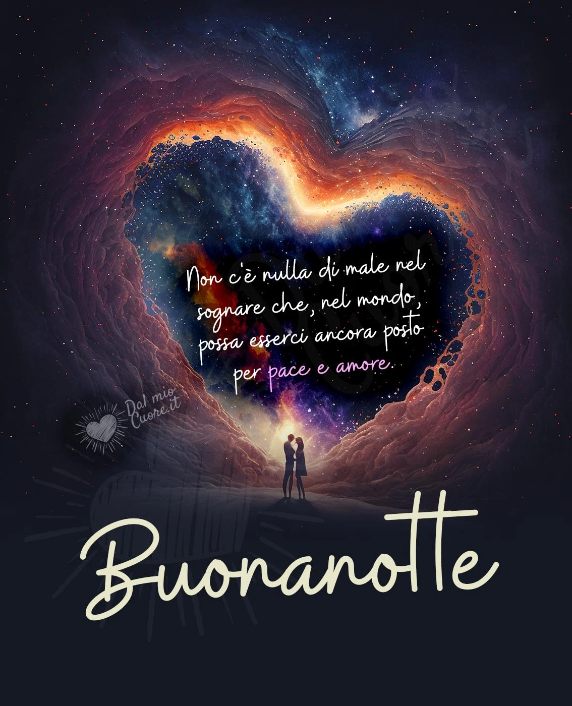 Buonanotte frase. Non c'è nulla di male nel sognare che, nel mondo, possa esserci ancora posto per pace e amore