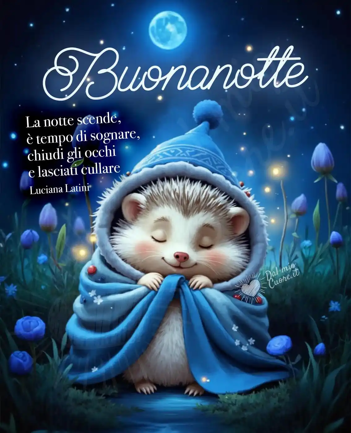 Buonanotte. La notte scende, è tempo di sognare, chiudi gli occhi e lasciati cullare
