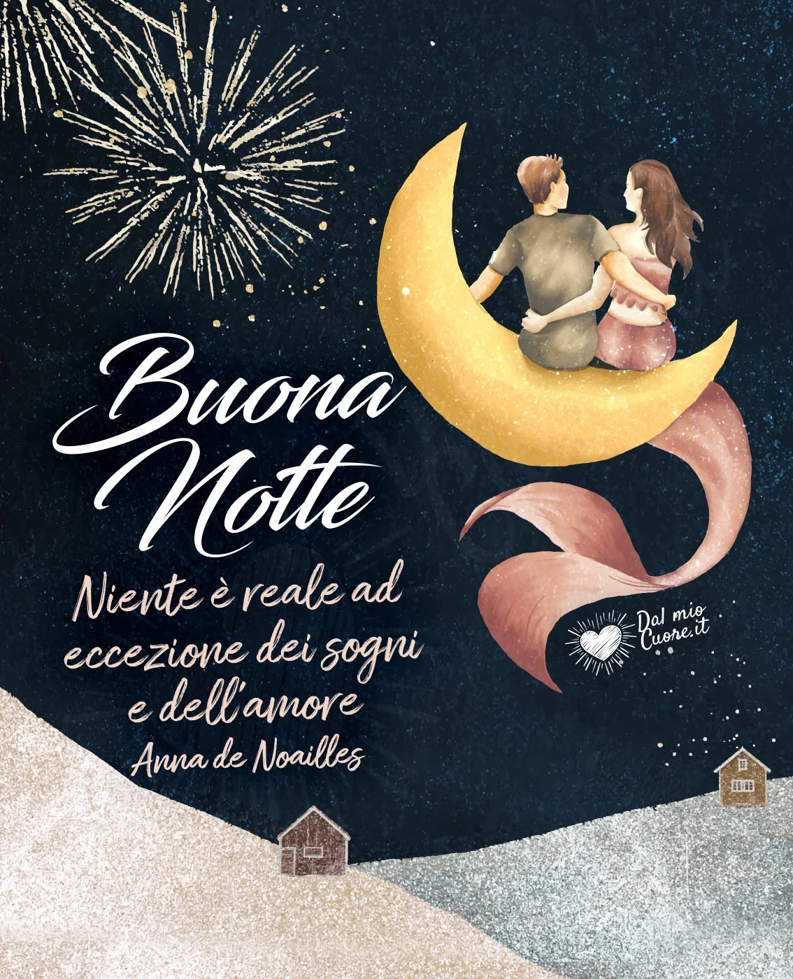 Buona Notte (Frasi). Niente è reale ad eccezione dei sogni e dell'amore