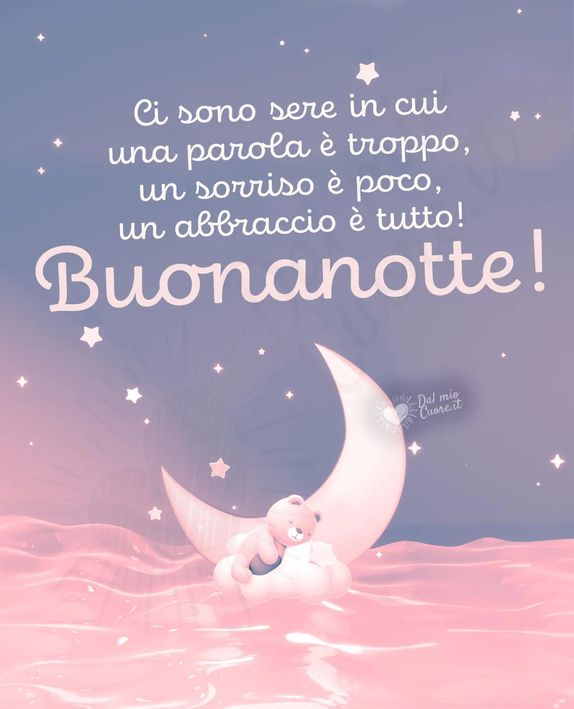 Buonanotte (Frasi)! Ci sono sere in cui una parola è troppo, un sorriso è poco, un abbraccio è tutto!