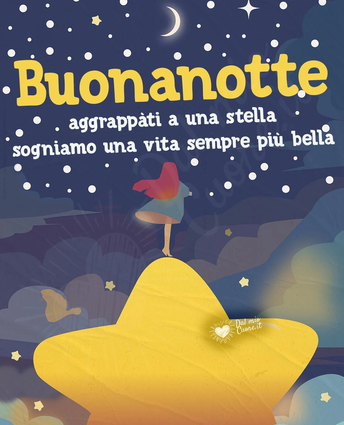 Buonanotte (Frasi). Aggrappàti a una stella sogniamo una vita sempre più bella