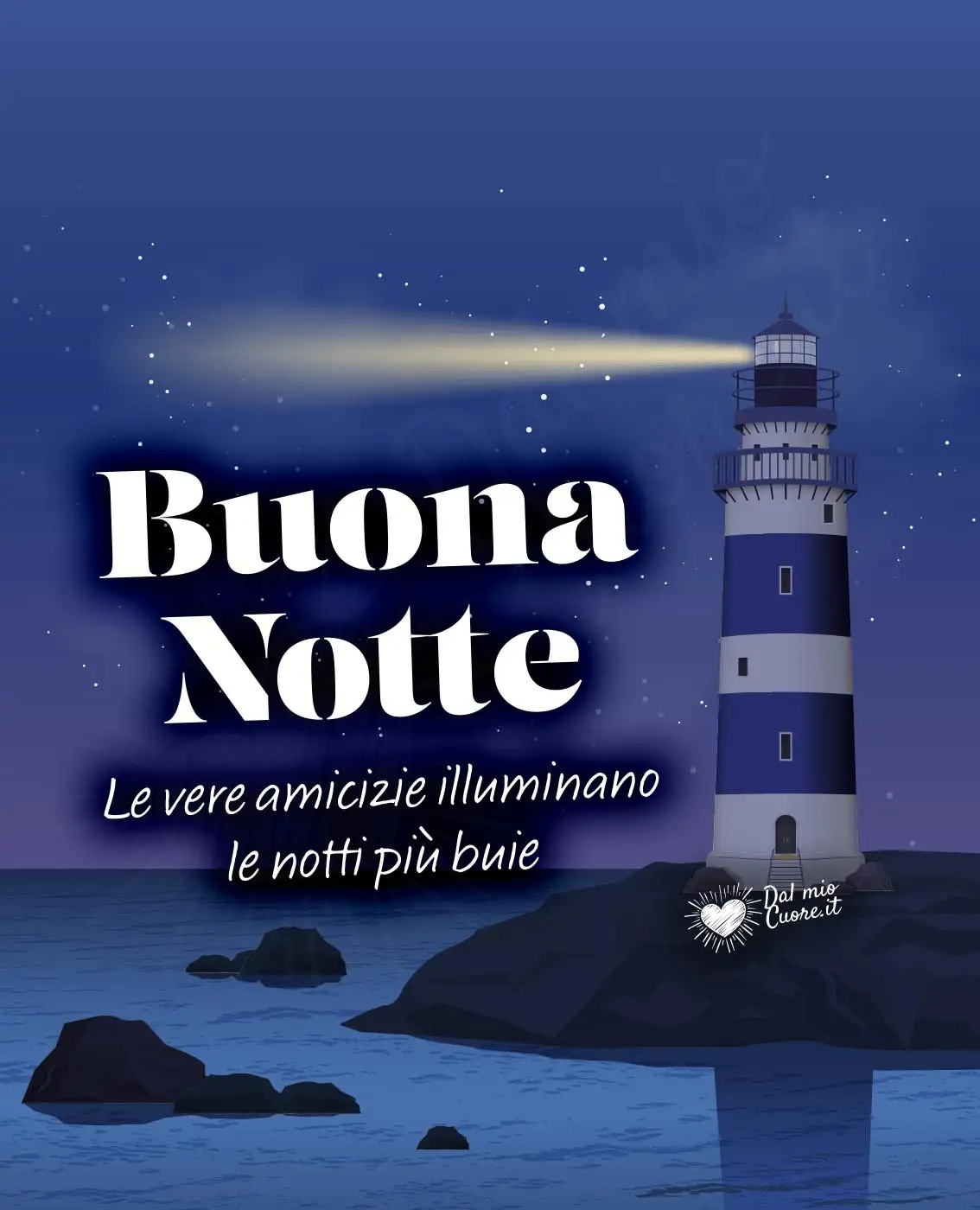 Le vere amicizie illuminano le notti più buie. Buona Notte