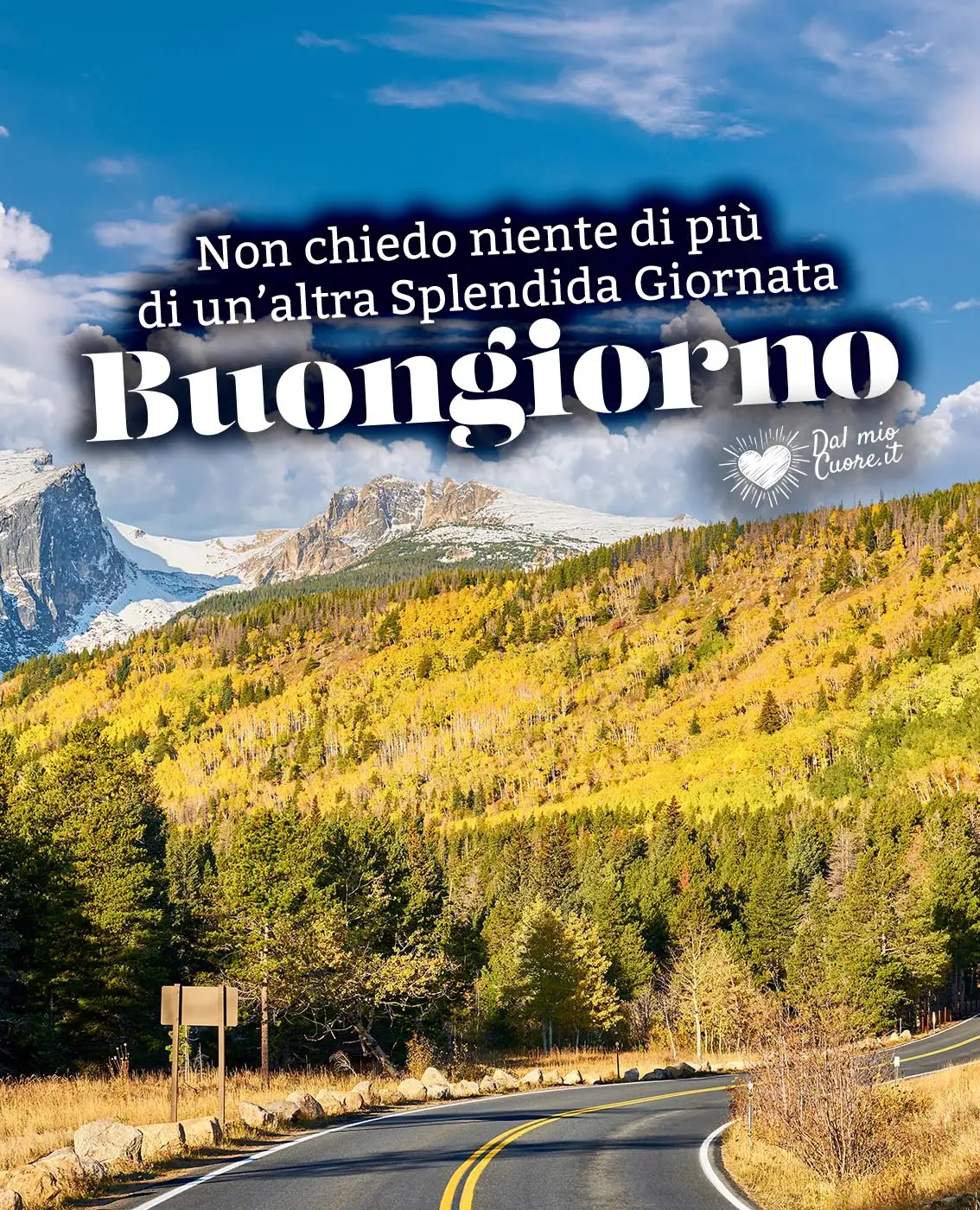 Non chiedo niente di più di un'altra splendida giornata. Buongiorno Non chiedo niente di più di un'altra splendida giornata. Buongiorno