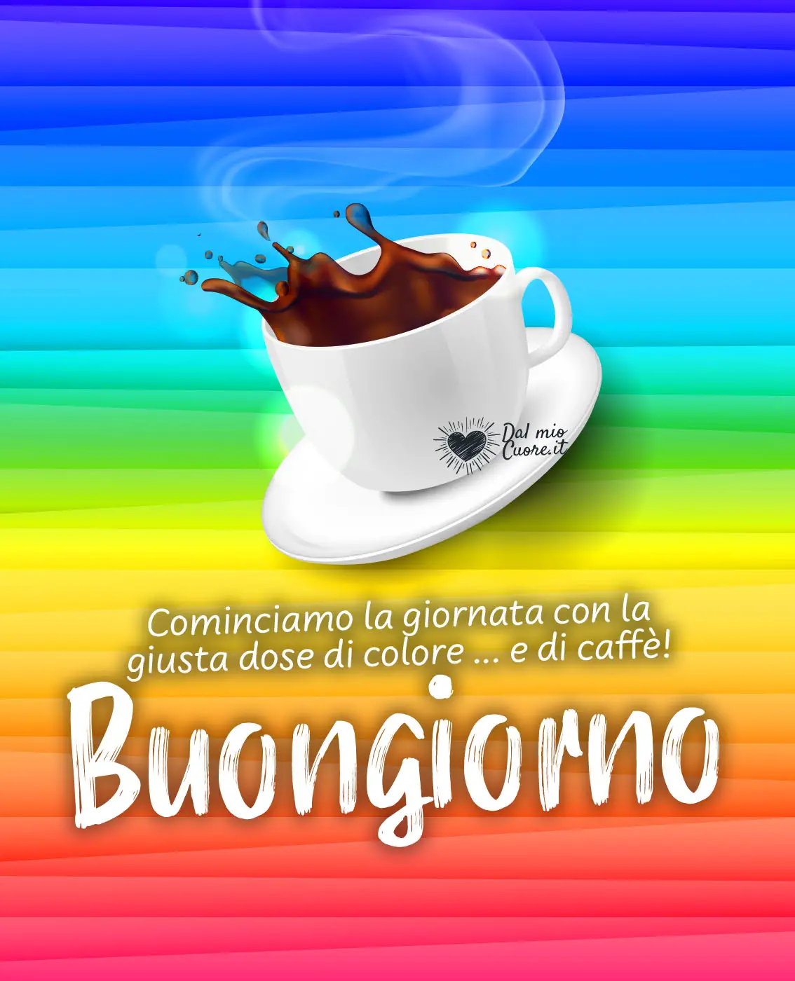 Cominciamo la giornata con la giusta dose di colore... e di caffè! Buongiorno Cominciamo la giornata con la giusta dose di colore... e di caffè! Buongiorno