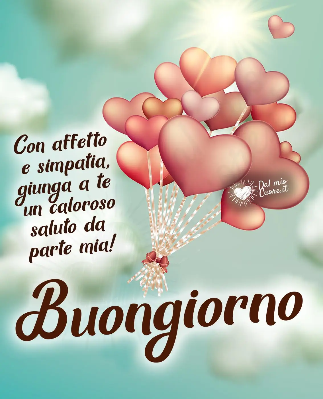 Con affetto e simpatia, giunga a te un caloroso saluto da parte mia! Buongiorno Con affetto e simpatia, giunga a te un caloroso saluto da parte mia! Buongiorno
