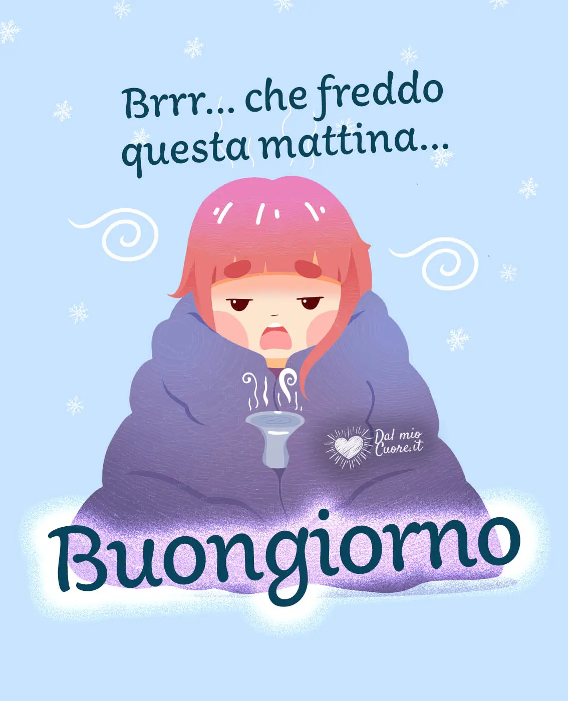 Brrr... che freddo questa mattina... Buongiorno Brrr... che freddo questa mattina... Buongiorno