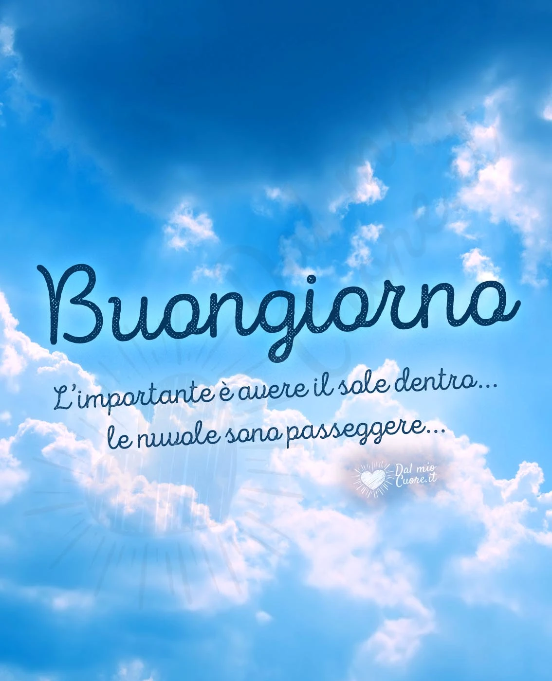 L’importante è avere il sole dentro... le nuvole sono passeggere... Frasi