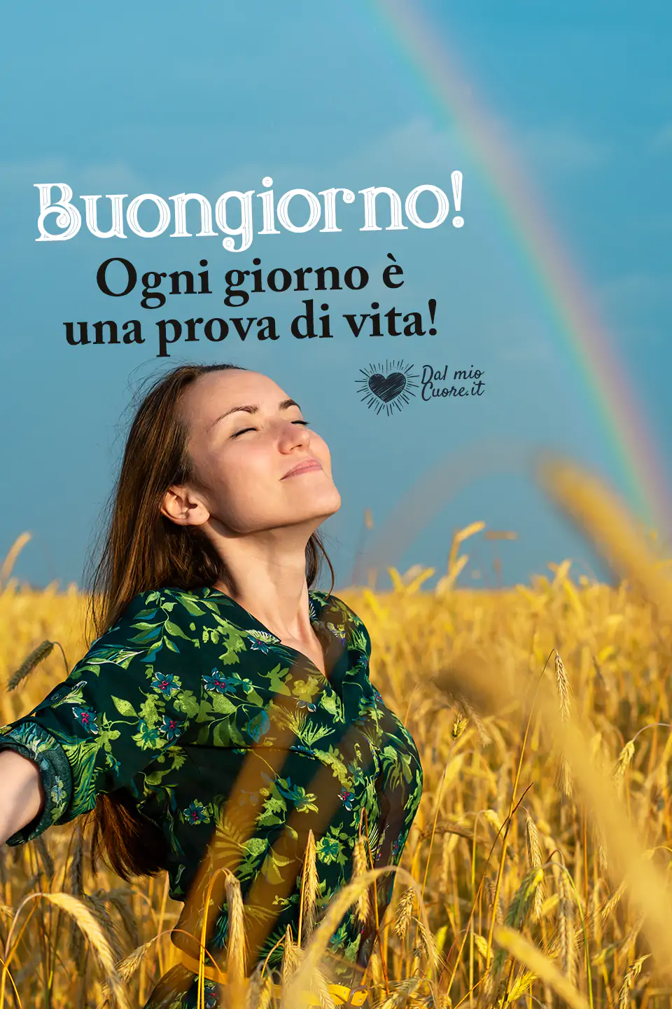 Buongiorno. Ogni giorno è una prova di vita! Buongiorno. Ogni giorno è una prova di vita!