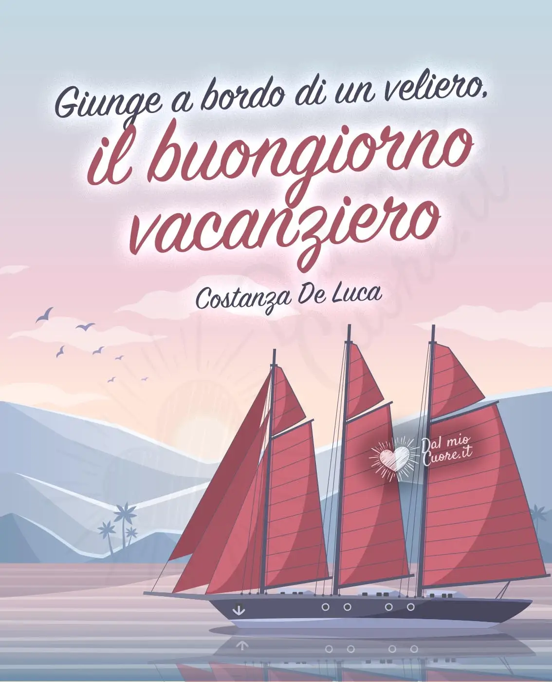 Giunge a bordo di un veliero, il buongiorno vacanziero Giunge a bordo di un veliero, il buongiorno vacanziero