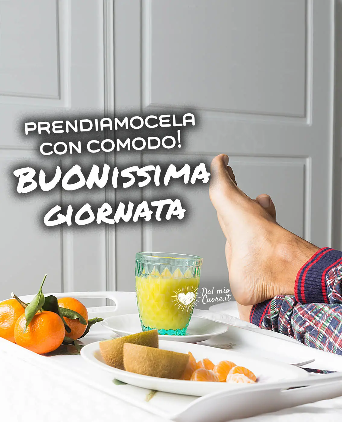 Prendiamocela con comodo! Buonissima giornata Prendiamocela con comodo! Buonissima giornata