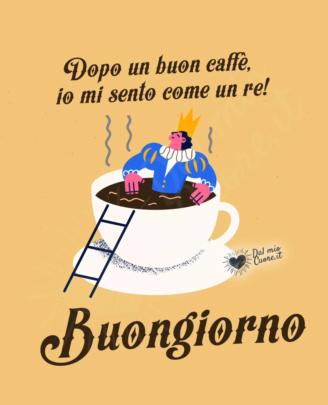 Buongiorno. Dopo un buon caffè, io mi sento come un re! Buongiorno. Dopo un buon caffè, io mi sento come un re!