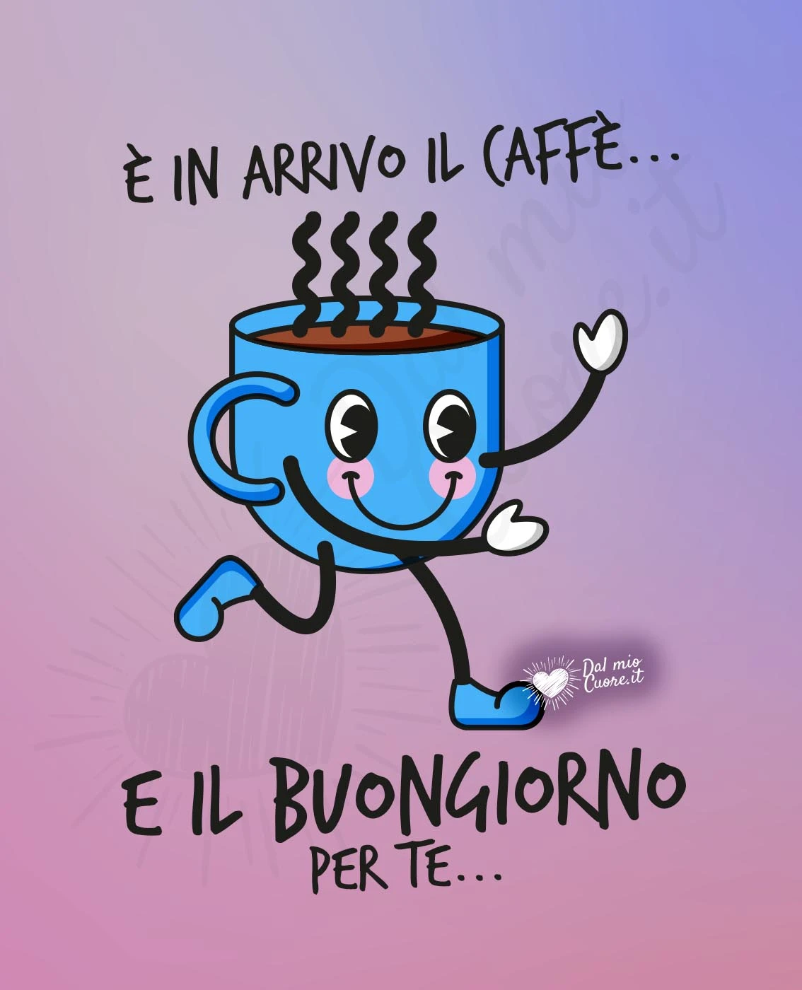 È in arrivo il caffè e un buongiorno per te... È in arrivo il caffè e un buongiorno per te...