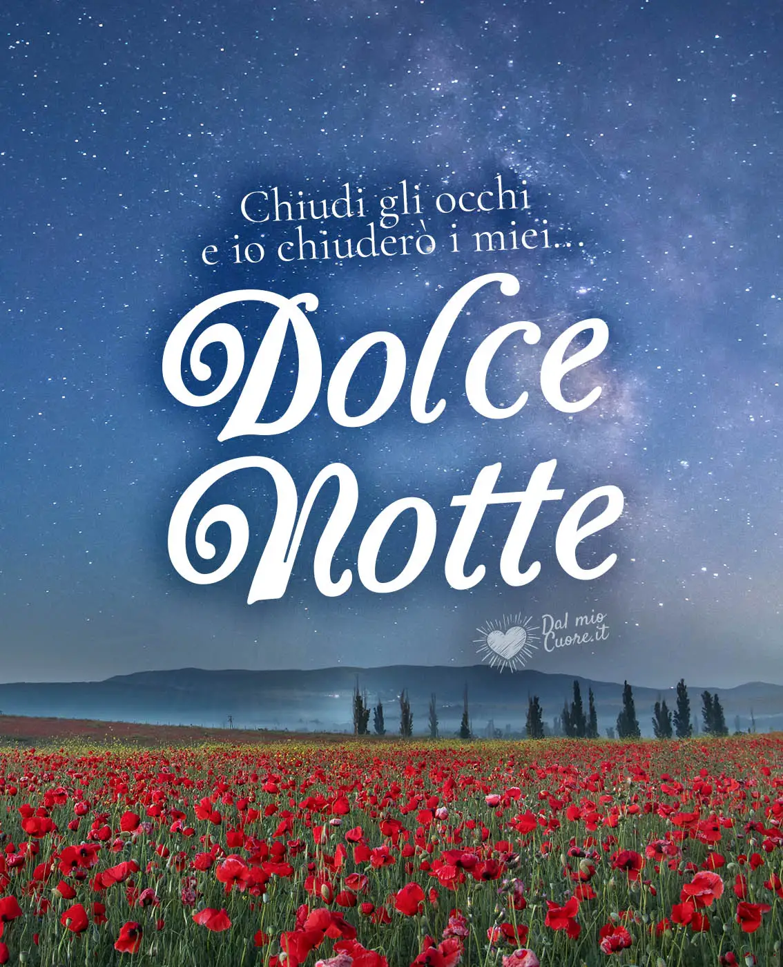 Chiudi gli occhi e io chiuderò i miei... Dolce Notte Chiudi gli occhi e io chiuderò i miei... Dolce Notte