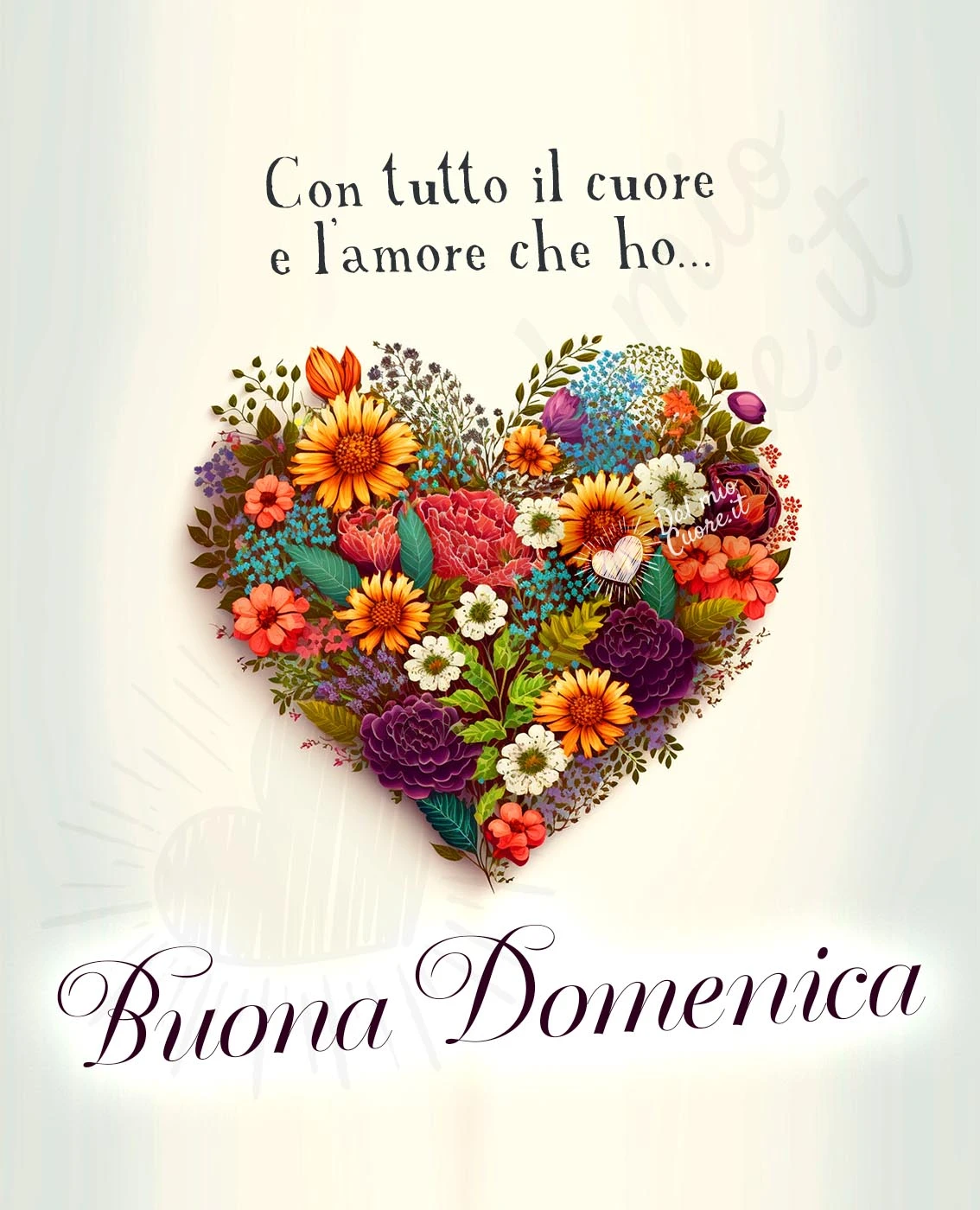 Con tutto il cuore e l’amore che ho...  Buona domenica