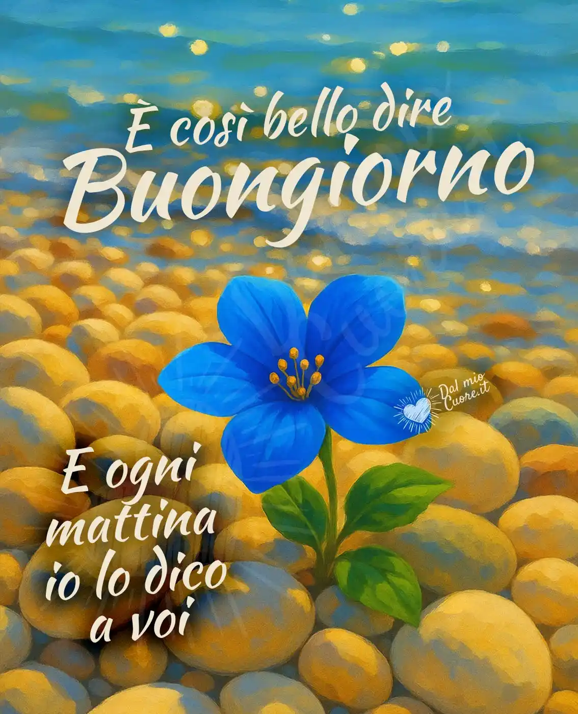 È così bello dire Buongiorno... e ogni giorno io lo dico a voi