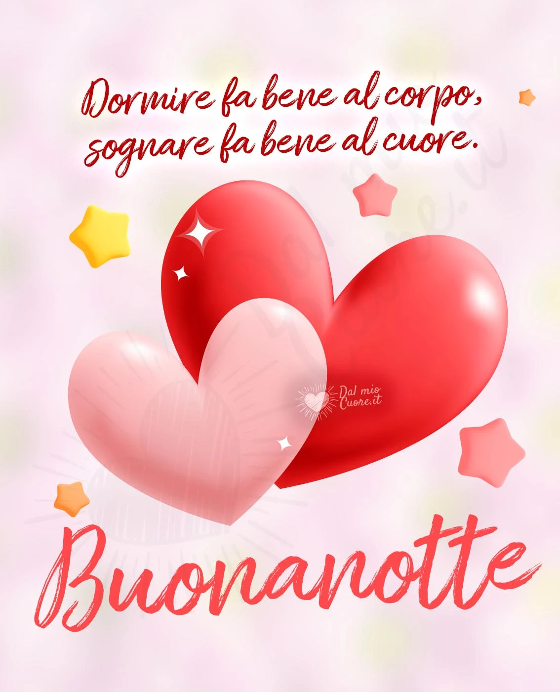 Dormire fa bene al corpo, sognare fa bene al cuore. Buonanotte