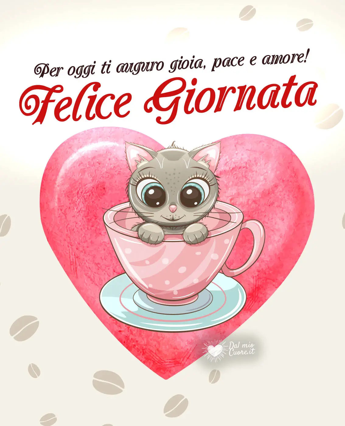 Per oggi ti auguro gioia, pace e amore! Felice Giornata Per oggi ti auguro gioia, pace e amore! Felice Giornata