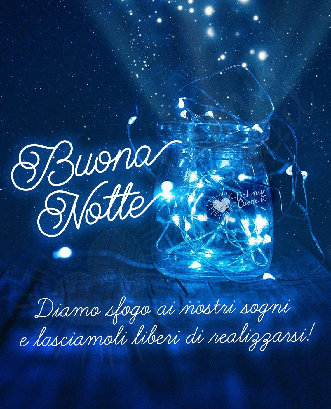 Buonanotte. Diamo sfogo ai nostri sogni e lasciamoli liberi di realizzarsi!