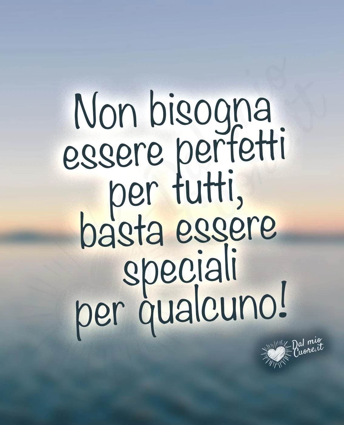 Non bisogna essere perfetti per tutti, basta essere speciali per qualcuno! Non bisogna essere perfetti per tutti, basta essere speciali per qualcuno!