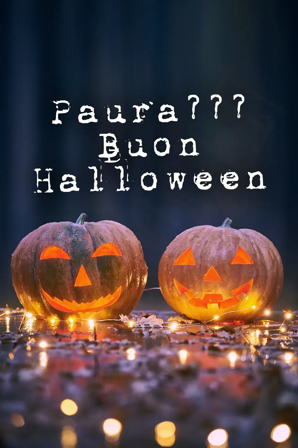 Paura??? Buon Halloween Paura??? Buon Halloween