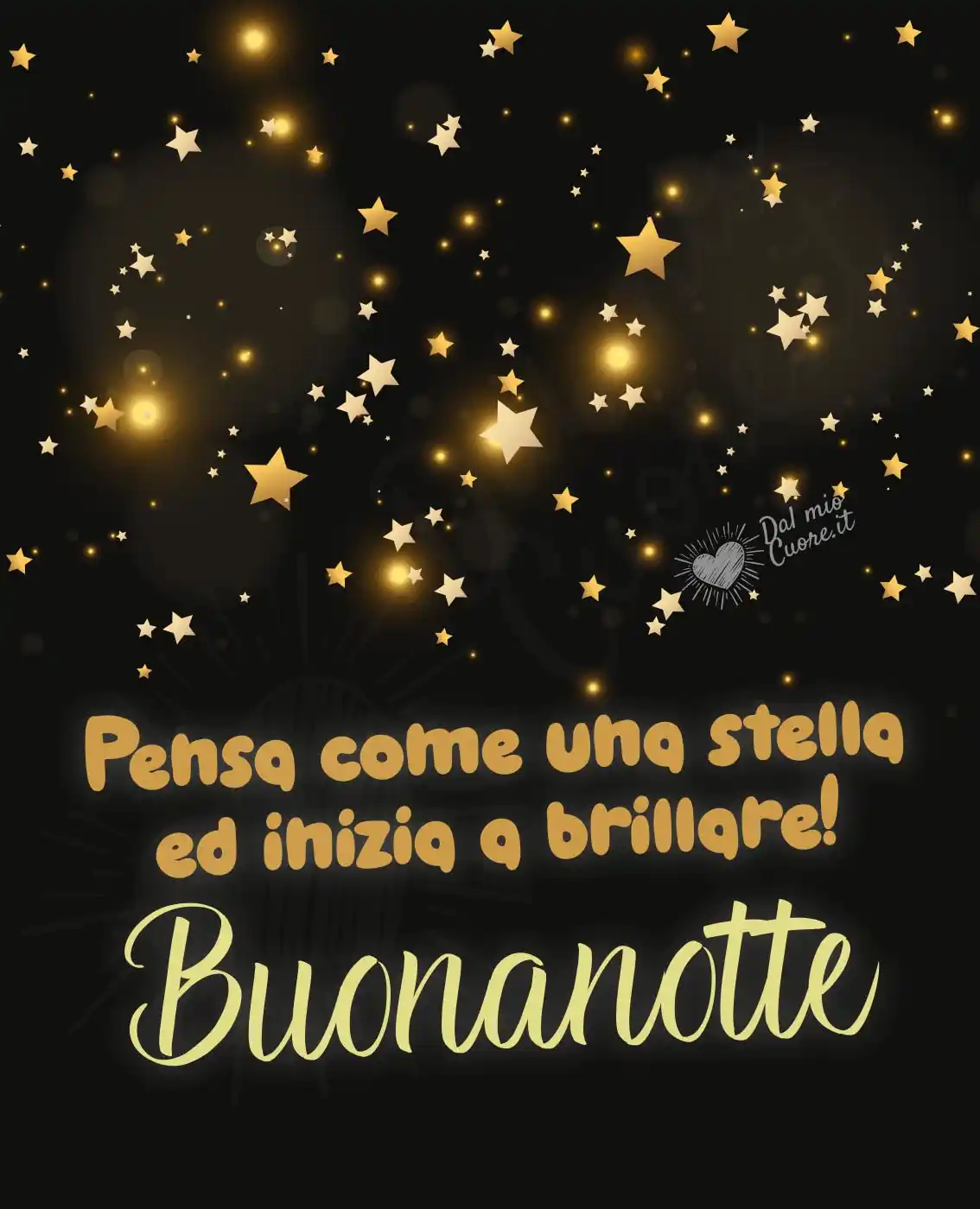 Pensa come una stella ed inizia a brillare! Buonanotte Pensa come una stella ed inizia a brillare! Buonanotte