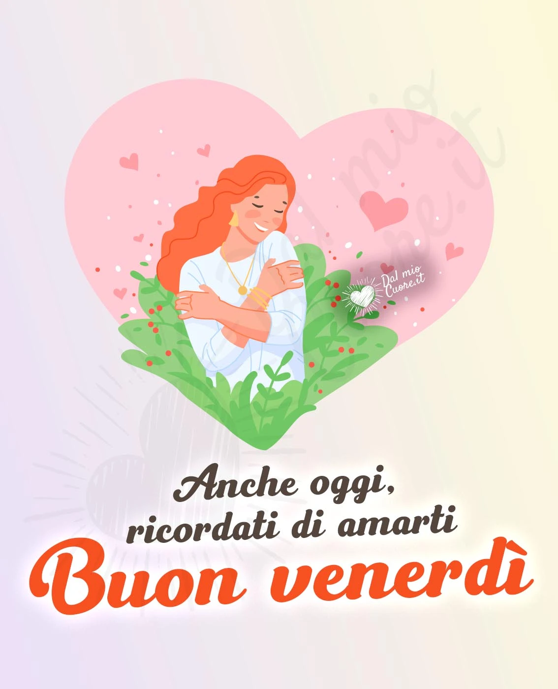 Buon venerdì. Anche oggi, ricordati di amarti