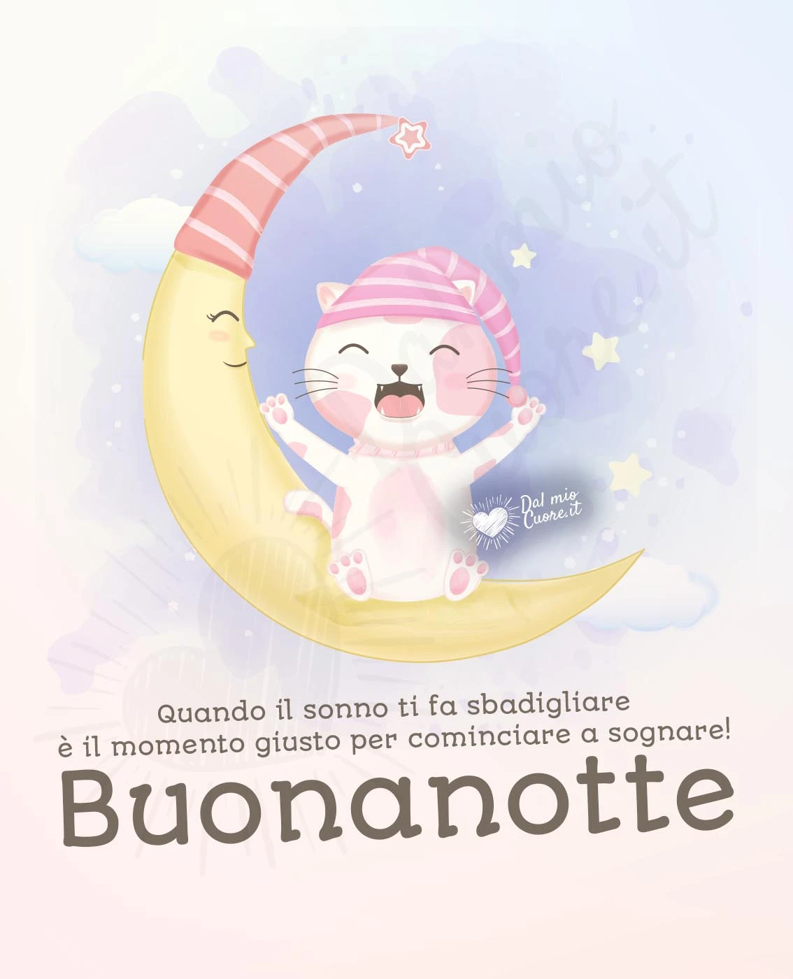 Buonanotte. Quando il sonno ti fa sbadigliare è il momento giusto per cominciare a sognare!