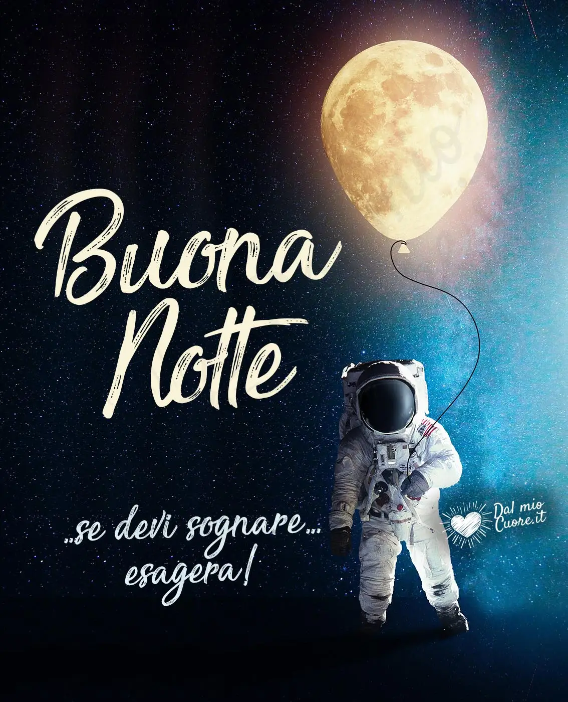 Buona notte! Se devi sognare... Esagera!