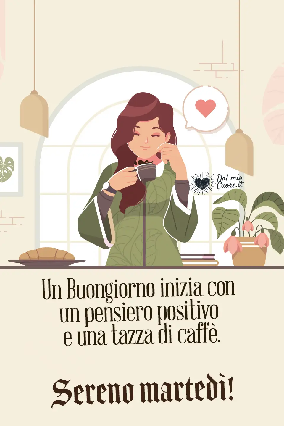 Un Buongiorno inizia con un pensiero positivo e una tazza di caffè. Sereno martedì Un Buongiorno inizia con un pensiero positivo e una tazza di caffè. Sereno martedì